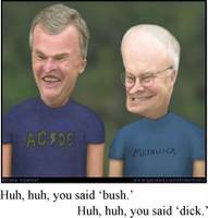 Beavis and Butt-head as Bush and Cheney